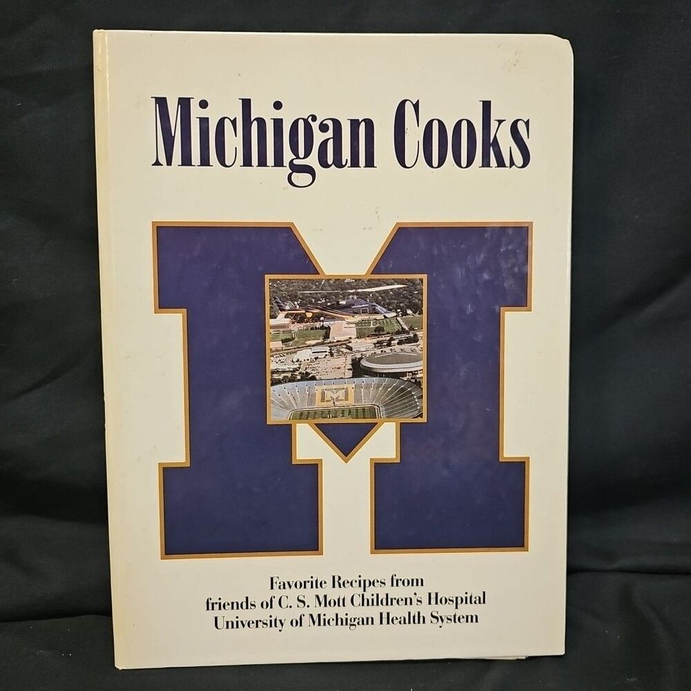 Michigan Cooks: Favorite Recipes From Friends of CS Mott Childrens Hospital